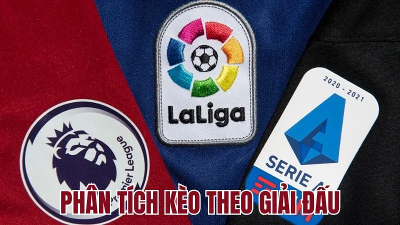 Phân tích kèo theo giải đấu